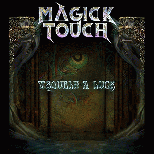 Magick Touch : Trouble & Luck